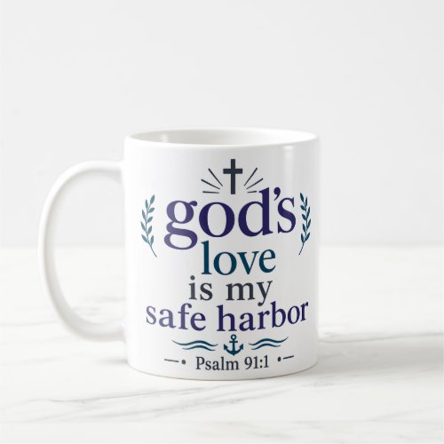 Gods Love Is My Safe Harbor Biblical Truth Coffee Mug