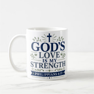 God's Love Is My Strength Daily Faith Quote Coffee Mug