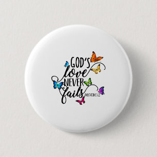 God's Love Never Fails - Butterfly Art - Religious Button