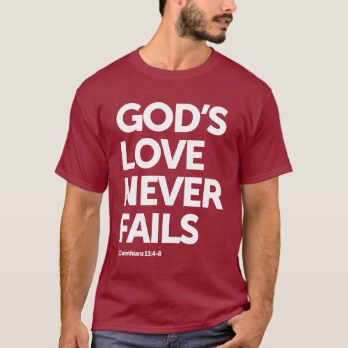 Gods Love Never Fails  Christian Design T_Shirt