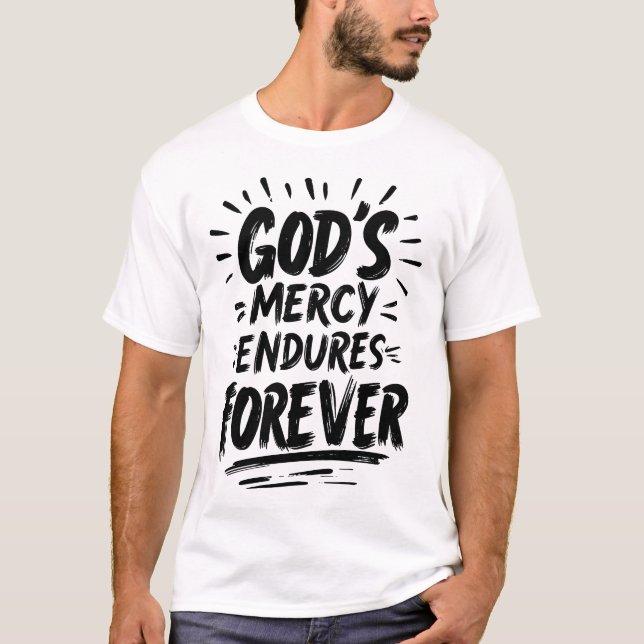 Gods mercy endures forever Christianity Faith  T-Shirt (Front)