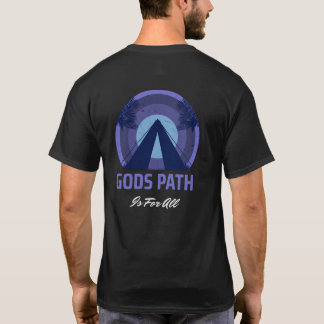 GODS PATH Is For All T-Shirt