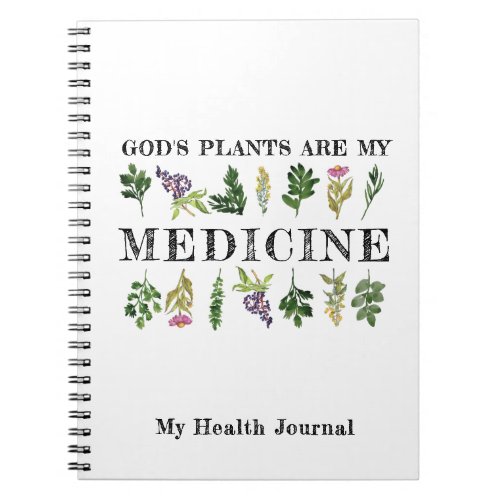 Gods Plants Are My Medicine Health Journal