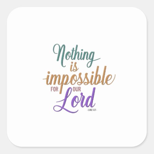 Gods Power Surpasses Human Limitations Luke 137 Square Sticker