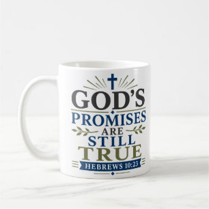 Gods Promises Are Still True Scripture Quote Coffee Mug