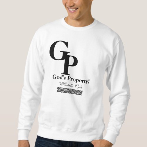 Gods Property Sweatshirt