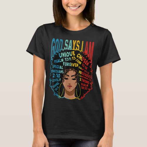 Gods Say I Am Melanin Afro Woman Black History Mon T_Shirt