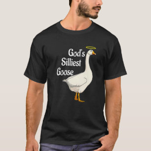 God's Silliest Goose Duck 2 T-Shirt