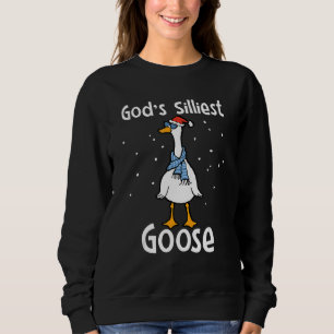 God's Silliest Goose Duck Sweatshirt