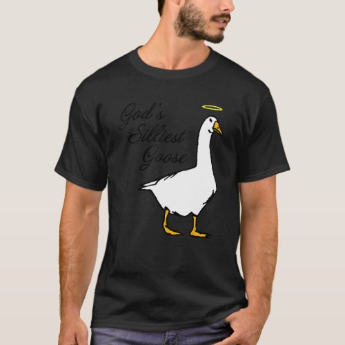 Gods Silliest Goose Fancy T_Shirt