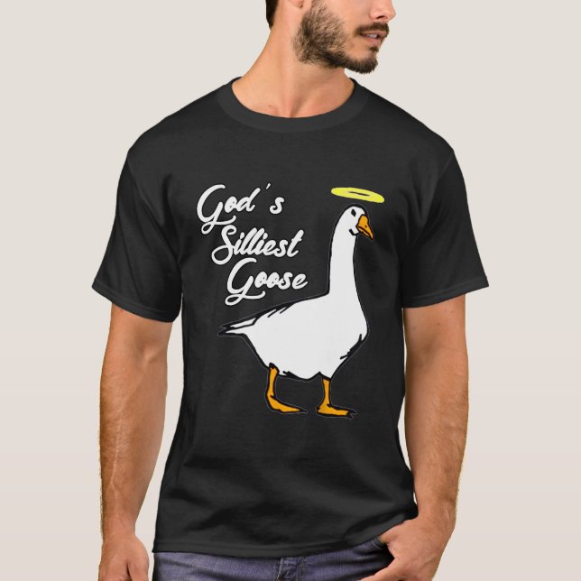 God'S Silliest Goose Fancy T-Shirt (Front)