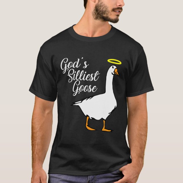 God'S Silliest Goose Fancy T-Shirt (Front)