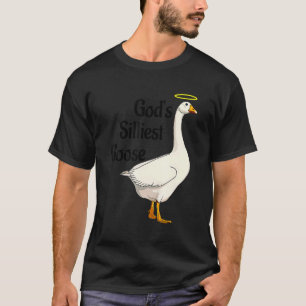 God's Silliest Goose Funny Duck Lovers T-Shirt