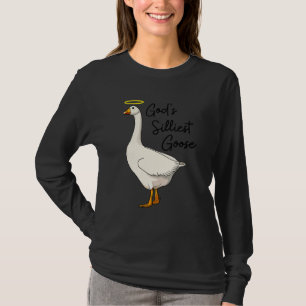 God's Silliest Goose God's Silliest Goose Duck 4 T-Shirt