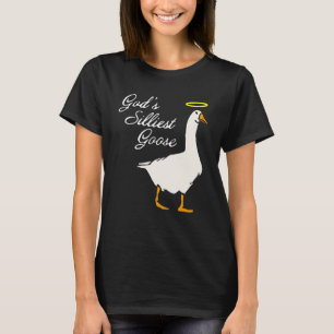 God's Silliest Goose T-Shirt