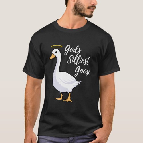 Gods Silliest Goose T_Shirt