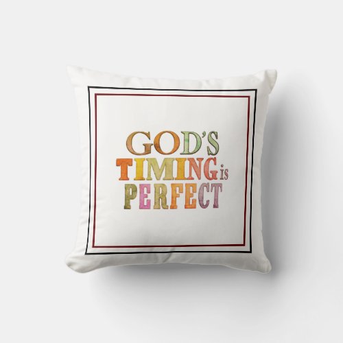 Gods Timing Is Perfect Embracing His Perfect Will Throw Pillow