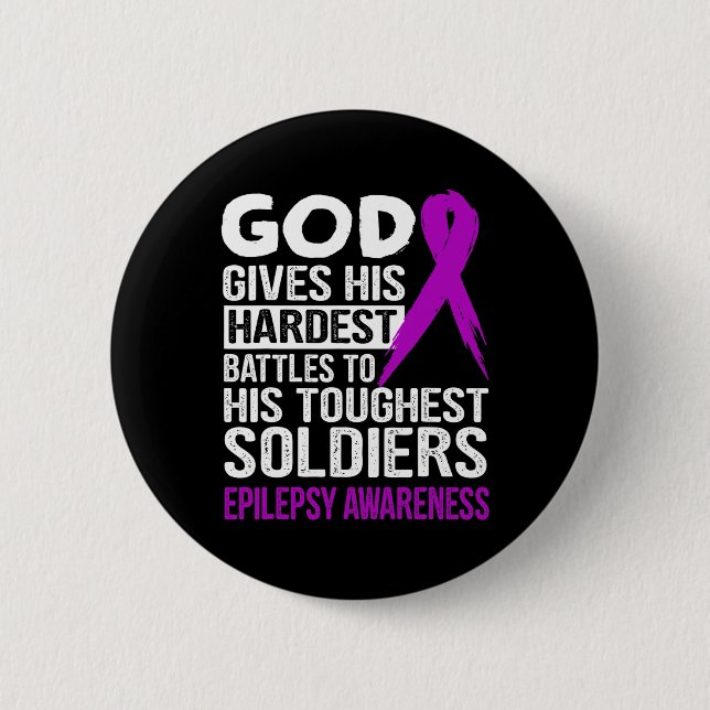 God's touchest soldiers EPILEPSY AWARENESS t  Button (Front)