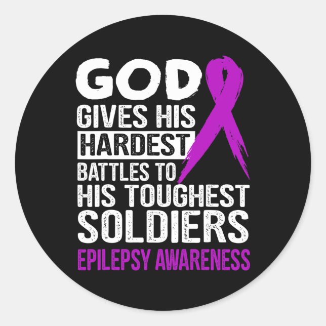 God's touchest soldiers EPILEPSY AWARENESS t  Classic Round Sticker (Front)