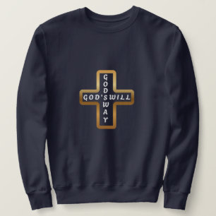 God's Will God's Way Sweatshirt