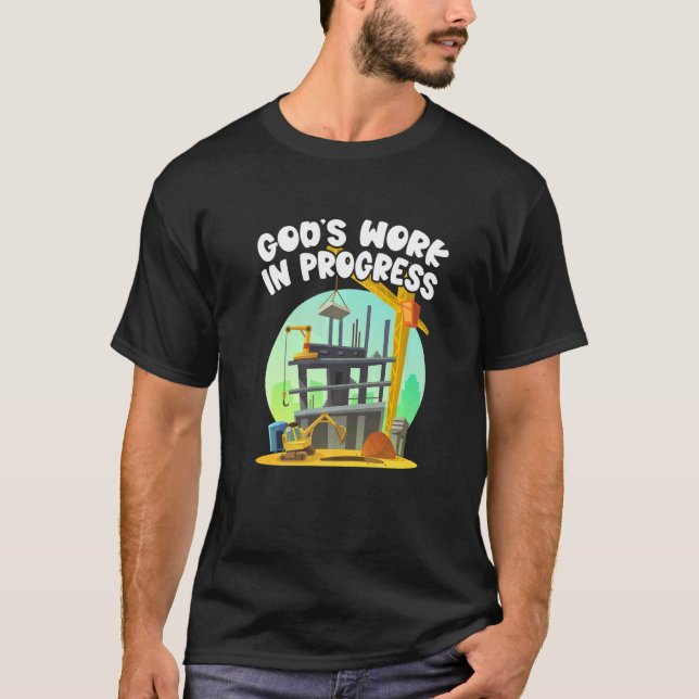 God's Work In Progress Christian for Bible T-Shirt (Front)