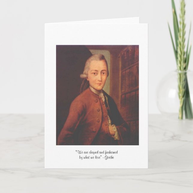 Goethe "We Are Shaped" Quote Greeting Card (Front)