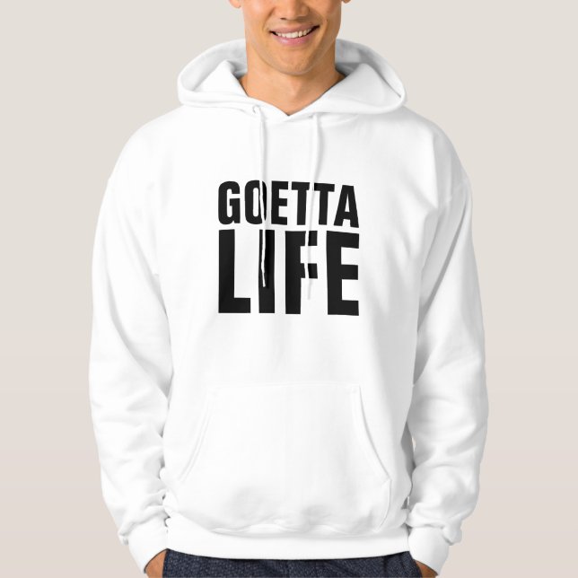 GOETTA LIFE Funny T-Shirts & Hoodies (Front)