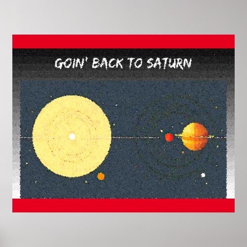Goin back to Saturn Poster