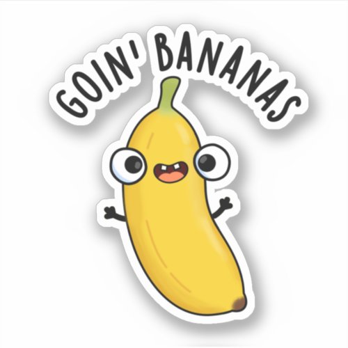 Goin Bananas Funny Fruit Pun  Sticker