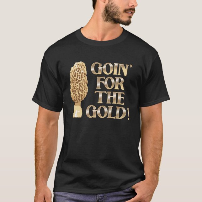 Goin for the Gold T-Shirt (Front)