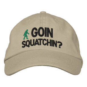 Goin Squatchin? Embroidered Baseball Hat