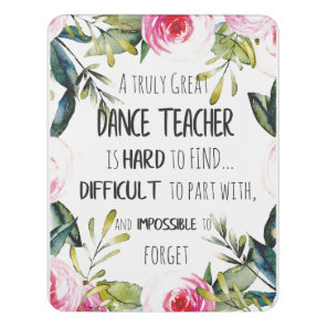 Going away gift for Dance teacher Thank you quote Door Sign