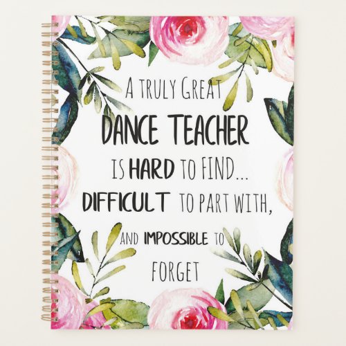 Going away gift for Dance teacher Thank you quote Planner
