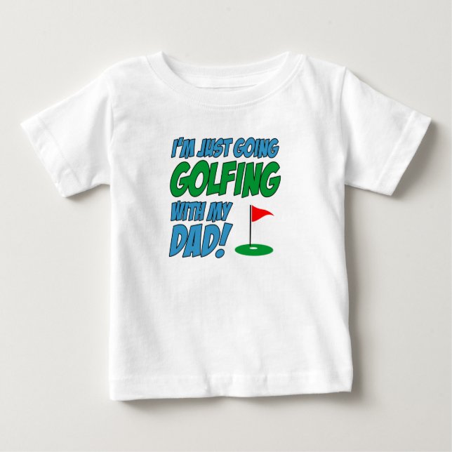 Going Golfing With Dad Child Baby T-Shirt (Front)