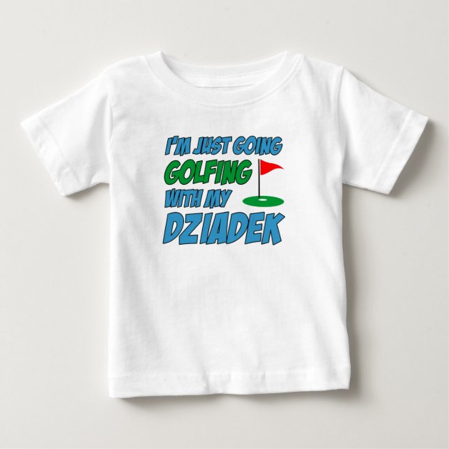 Going Golfing With Dziadek Polish Grandchild Baby T-Shirt (Front)