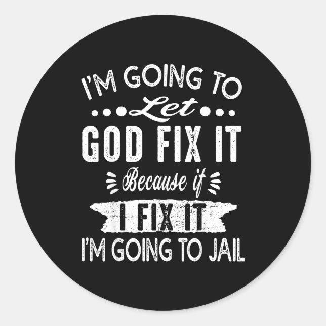 Going Let God Fix It Classic Round Sticker (Front)