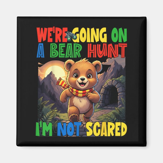 Going on a Bear Hunt Not Scared Playful Kids Cute Magnet (Front)