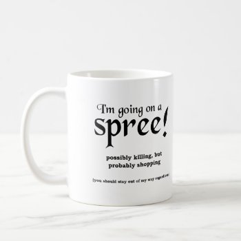 Going On A Spree Funny Mug by allanGEE at Zazzle