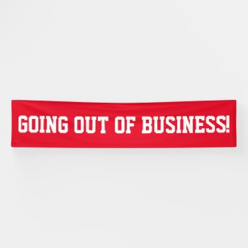 Going Out Of Business Simple Red White Banner Sign by ProfessionalOffice at Zazzle