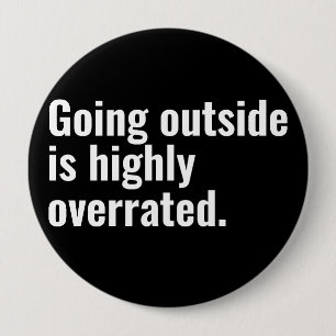 Going Outside is Highly Overrated Basic Cool Text. Button