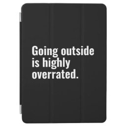 Going Outside is Highly Overrated Basic Cool Text. iPad Air Cover