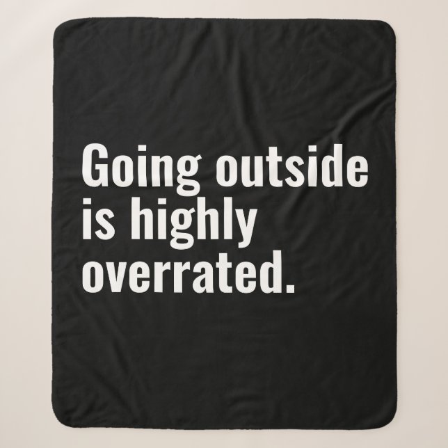 Going Outside is Highly Overrated Basic Cool Text. Sherpa Blanket (Front)