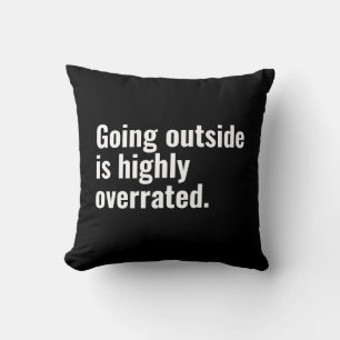 Going Outside is Highly Overrated Basic Cool Text. Throw Pillow