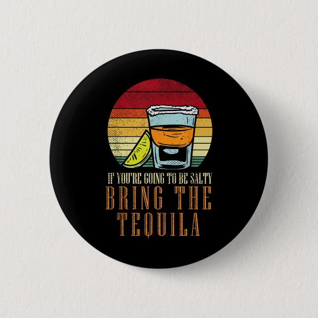 Going Salty Bring Tequila Funny Cinco De Mayo Drin Button (Front)