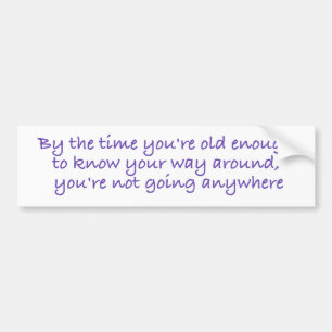 Going somewhere? bumper sticker