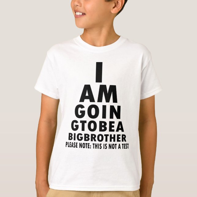 Going to be a big brother eye chart t-shirt (Front)