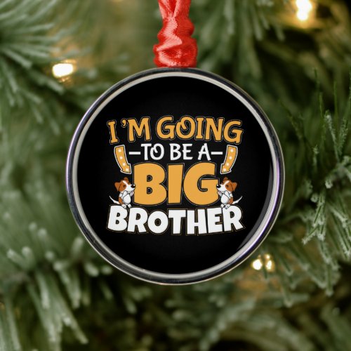 Going to Be a Big Brother _ New Baby Sibling Metal Ornament