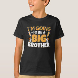 Going to Be a Big Brother - New Baby Sibling T-Shirt