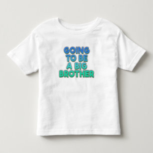 Going to be a big brother pregnancy announcement toddler t-shirt