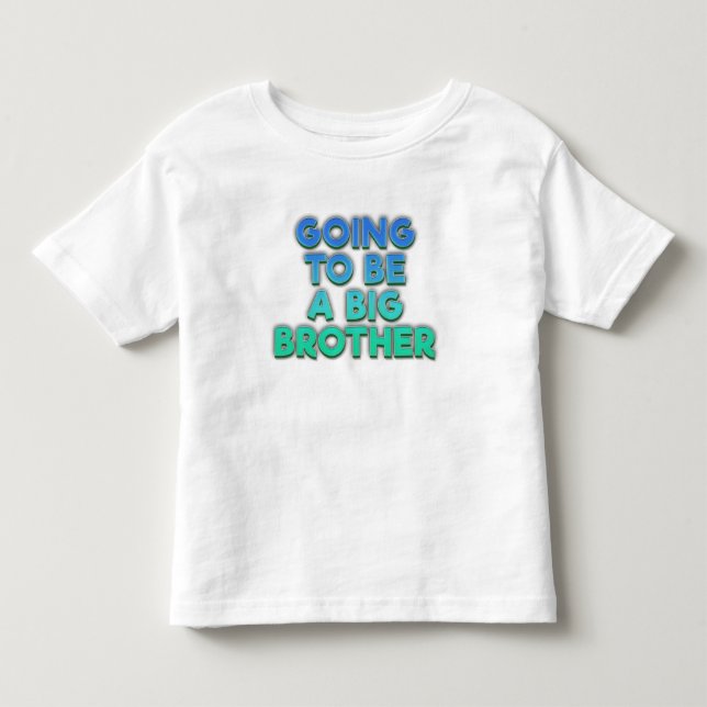 Going to be a big brother pregnancy announcement toddler t-shirt (Front)